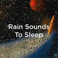 Rain Sounds and Rain for Deep Sleep - !!" Rain Sounds To Sleep "!!