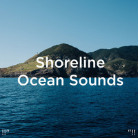 Ocean Sounds and Ocean Waves For Sleep - !!"Shoreline Ocean Sounds "!!