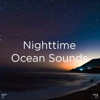Ocean Sounds and Ocean Waves For Sleep - !!"Nighttime Ocean Sounds "!!