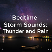 Thunderstorm Sound Bank and Thunderstorm Sleep - !!" Bedtime Storm Sounds: Thunder and Rain "!!