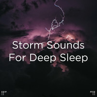 Thunderstorm Sound Bank and Thunderstorm Sleep - !!" Storm Sounds For Deep Sleep "!!