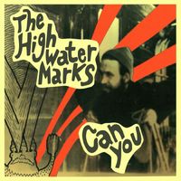The High Water Marks - Can You