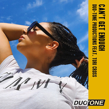 Duo-Tone Productions featuring Tori Cross - Can't Get Enough (Extended Version)