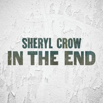 Sheryl Crow - In The End