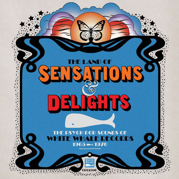 Various Artists - The Land Of Sensations & Delights: The Psych Pop Sounds Of White Whale Records, 1965–1970