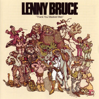 Lenny Bruce - Thank You Masked Man