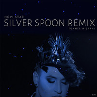 Hovi Star - Silver Spoon (Tommer Mizrahi Remix)