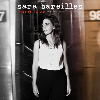 Sara Bareilles - More Love - Songs from Little Voice Season One