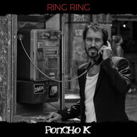 Poncho K - Ring Ring