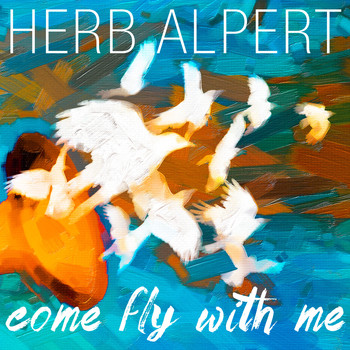Herb Alpert - Come Fly With Me