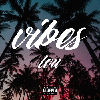 Lou - Vibes (Explicit)