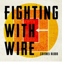 Fighting With Wire - Colonel Blood (Explicit)
