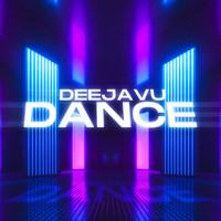 DeeJaVu - Dance