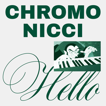 Chromonicci - Hello.