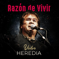 Victor Heredia - Razón de Vivir (En Vivo)