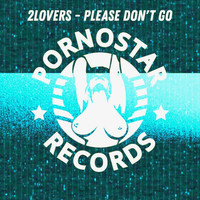 2Lovers - Please Don't Go (Radio Mix)