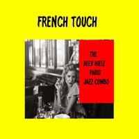 The Alex Hiele Paris Jazz Combo - French Touch