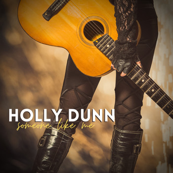 HOLLY DUNN - Someone Like Me
