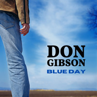 Don Gibson - Blue Day