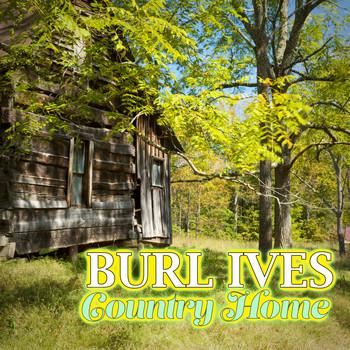 Burl Ives - Country Home