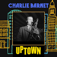 Charlie Barnet - Uptown