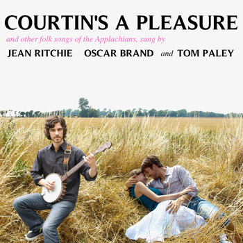 Jean Ritchie, Oscar Brand and Tom Paley - Courtin's a Pleasure﻿