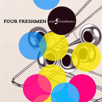 The Four Freshmen - Four Freshmen and Five Trombones