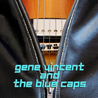 Gene Vincent And The Blue Caps - Gene Vincent and the Blue Caps