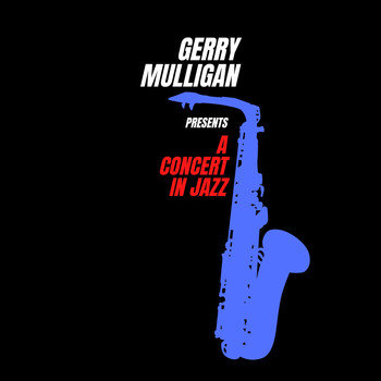 Gerry Mulligan - Gerry Mulligan Presents a Concert in Jazz
