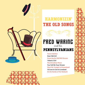 FRED WARING & HIS PENNSYLVANIANS - Harmonizin' the Old Songs