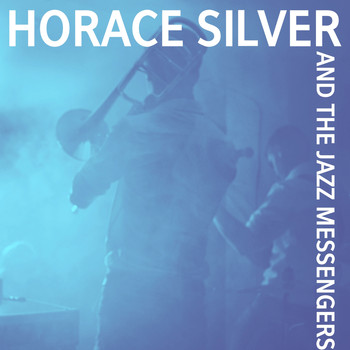 Horace Silver And The Jazz Messengers - Horace Silver and The Jazz Messengers