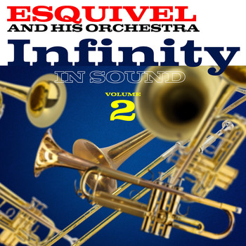 Esquivel - Infinity in Sound Volume 2