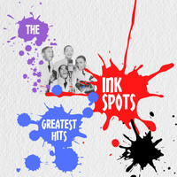 THE INK SPOTS - The Ink Spots Greatest Hits