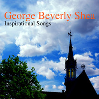 George Beverly Shea - Inspirational Songs