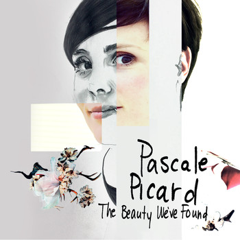 Pascale Picard - The Beauty We've Found (Explicit)