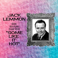 Jack Lemmon - Jack Lemmon Sings and Plays Music from "Some Like It Hot"