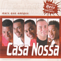 Casa Nossa - Mais Que Amigos (Ao Vivo)