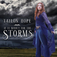 Taylon Hope - If It Wasn't for the Storms