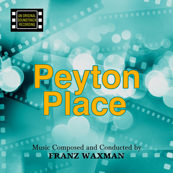 Franz Waxman - Peyton Place (Original Motion Picture Soundtrack)