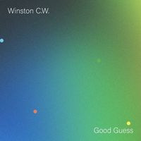 Winston C.W. - Good Guess