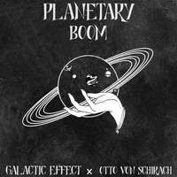 Otto von Schirach - Planetary Boom