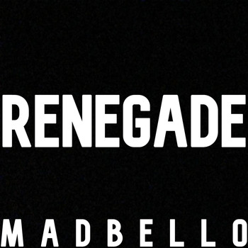 Madbello - Renegade