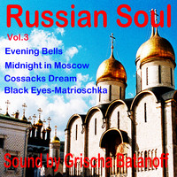Grischa Batanoff - Russian Soul, Vol. 3: Mix 2020