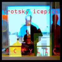 TROTSKY ICEPICK - Acrylic