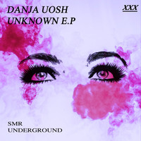 Danja Uosh - Unknown E.P