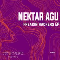 Nektar Agu - Freakin hackers ep