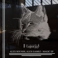 Alex Sounds, Alex Gamez - Magic Ep
