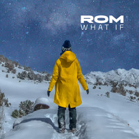 ROM - What If