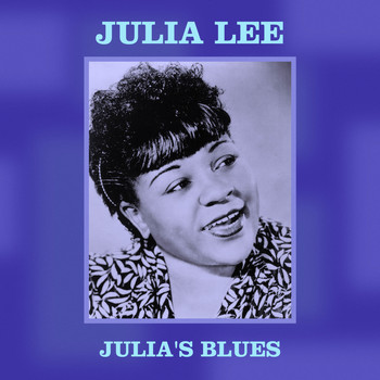 Julia Lee - Julia's Blues