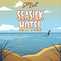Get Real! - Seasick Hotel (Explicit)